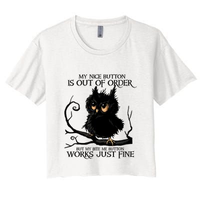 My Nice Button Is Out Of Order But My Bite Me Button Works Cool Gift Crop Top