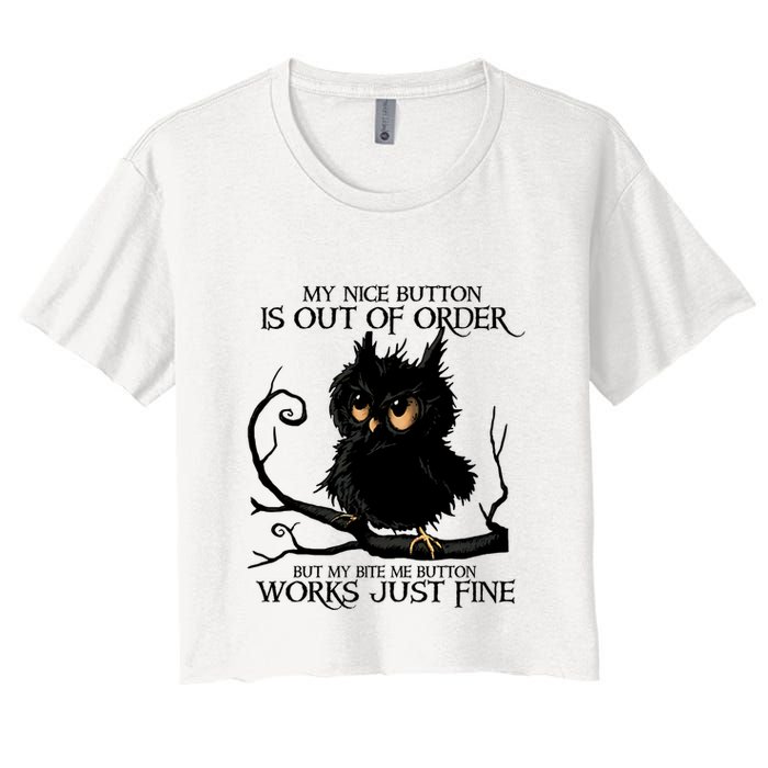 My Nice Button Is Out Of Order But My Bite Me Button Works Cool Gift Crop Top