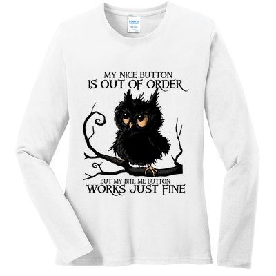My Nice Button Is Out Of Order But My Bite Me Button Works Cool Gift Ladies Long Sleeve Shirt