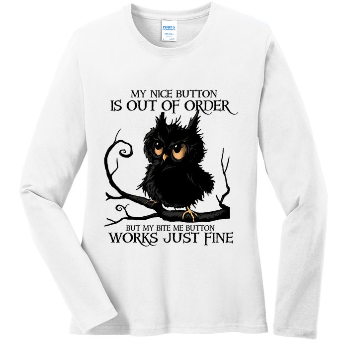 My Nice Button Is Out Of Order But My Bite Me Button Works Cool Gift Ladies Long Sleeve Shirt