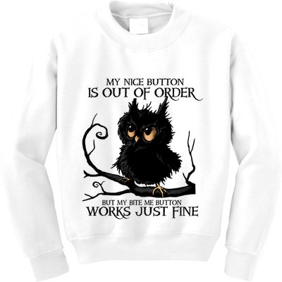 My Nice Button Is Out Of Order But My Bite Me Button Works Cool Gift Kids Sweatshirt