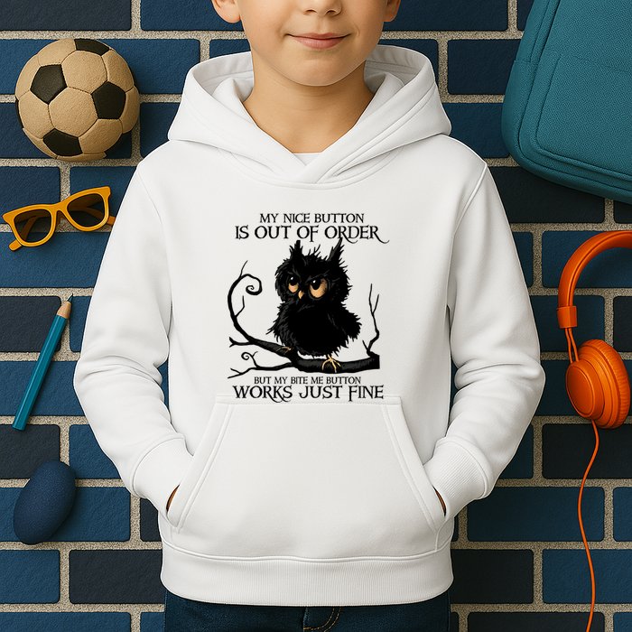 My Nice Button Is Out Of Order But My Bite Me Button Works Cool Gift Kids Hoodie