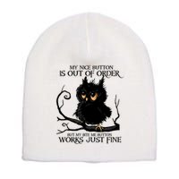 My Nice Button Is Out Of Order But My Bite Me Button Works Cool Gift Short Acrylic Beanie