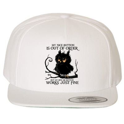 My Nice Button Is Out Of Order But My Bite Me Button Works Cool Gift Wool Snapback Cap