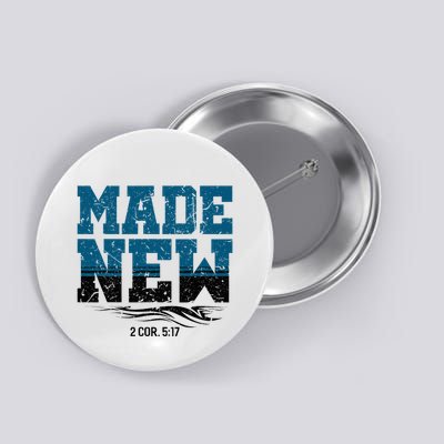 Made New Baptism Christian Button