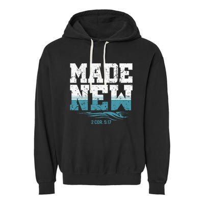 Made New Baptism Christian For Baptized Garment-Dyed Fleece Hoodie