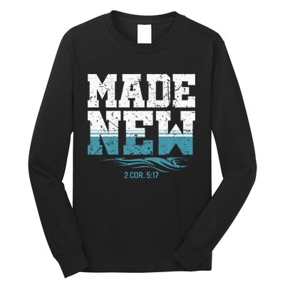 Made New Baptism Christian For Baptized Long Sleeve Shirt