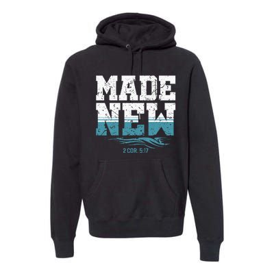 Made New Baptism Christian For Baptized Premium Hoodie