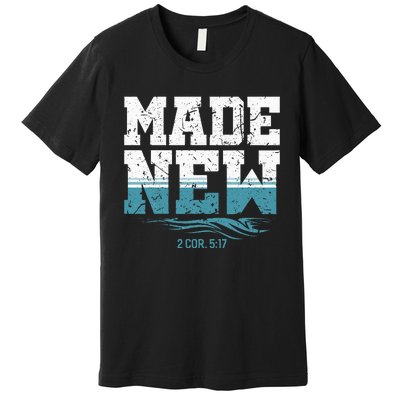 Made New Baptism Christian For Baptized Premium T-Shirt