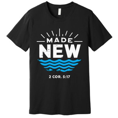 Made New Baptized For Adults Baptism Premium T-Shirt