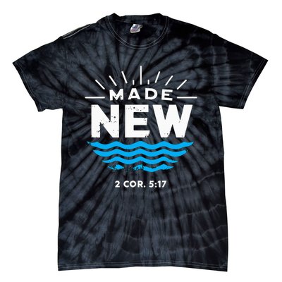 Made New Baptized For Adults Baptism Tie-Dye T-Shirt