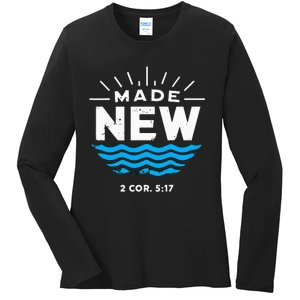 Made New Baptized For Adults Baptism Ladies Long Sleeve Shirt