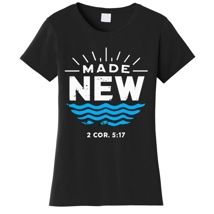 Made New Baptized For Adults Baptism Women's T-Shirt