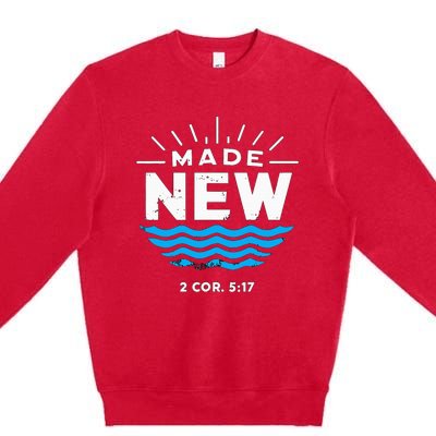 Made New Baptized For Adults Baptism Premium Crewneck Sweatshirt