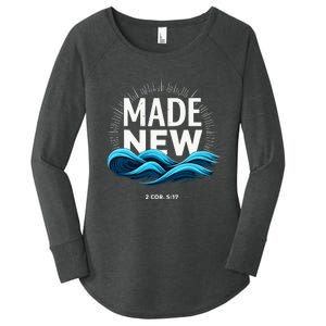 Made New Baptized Baptism Women's Perfect Tri Tunic Long Sleeve Shirt