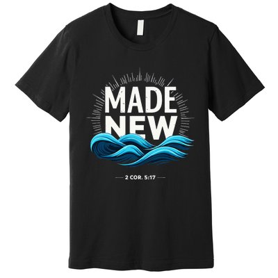 Made New Baptized Baptism Premium T-Shirt