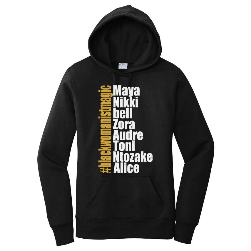 Maya Nikki Bell Zora Audre Toni Ntozake Alice Womanism Magic Women's Pullover Hoodie