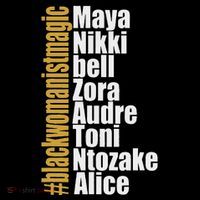 Maya Nikki Bell Zora Audre Toni Ntozake Alice Womanism Magic Premium T-Shirt
