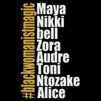 Maya Nikki Bell Zora Audre Toni Ntozake Alice Womanism Magic Baby Bodysuit