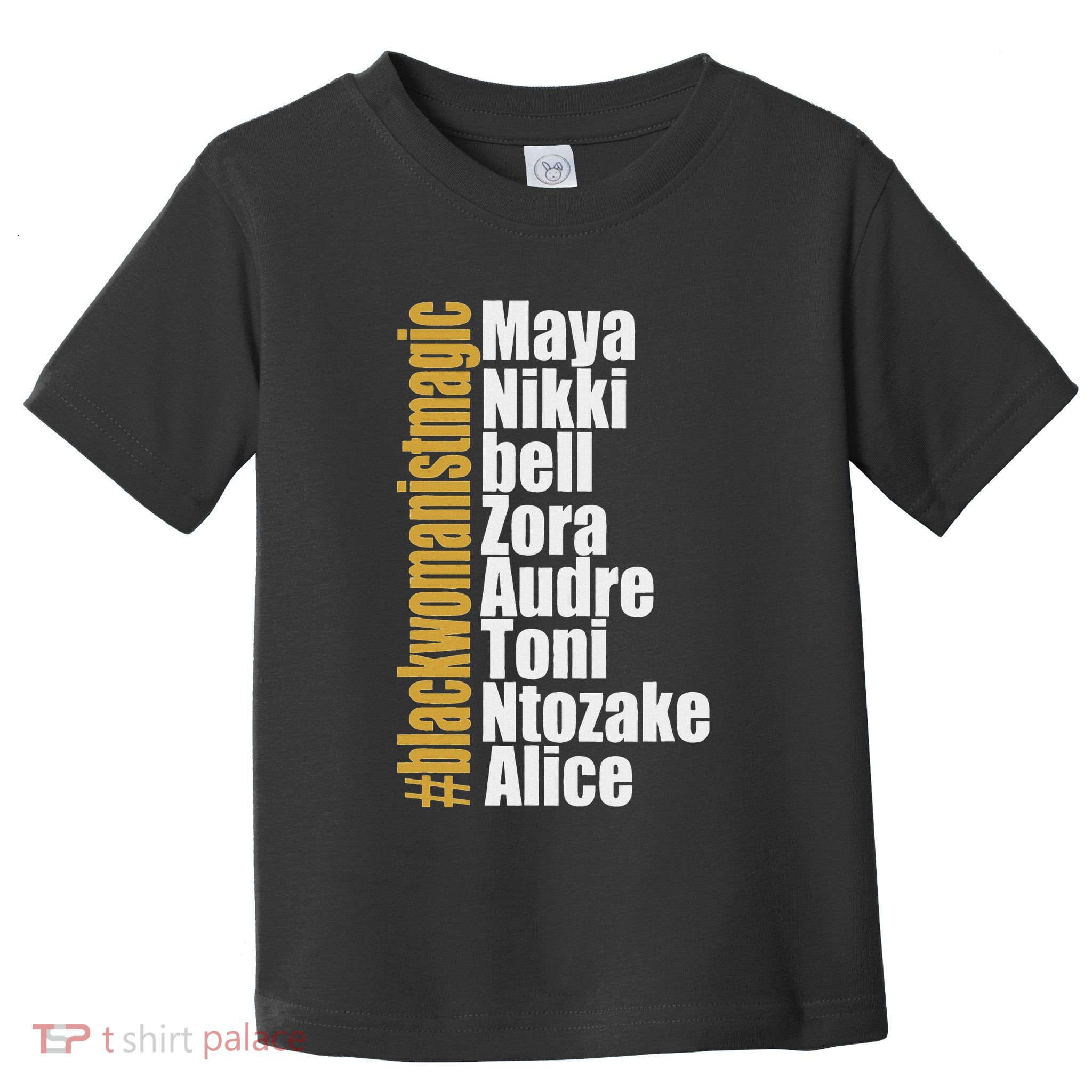 Maya Nikki Bell Zora Audre Toni Ntozake Alice Womanism Magic Toddler T-Shirt