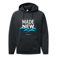 Made New Baptized Baptism Gift Performance Fleece Hoodie