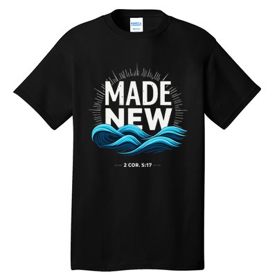 Made New Baptized Baptism Gift Tall T-Shirt