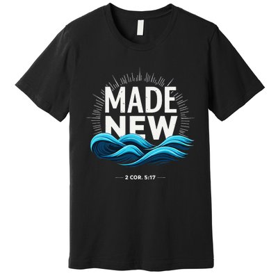 Made New Baptized Baptism Gift Premium T-Shirt