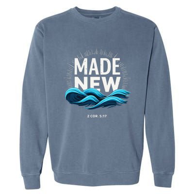 Made New Baptized Baptism Gift Garment-Dyed Sweatshirt