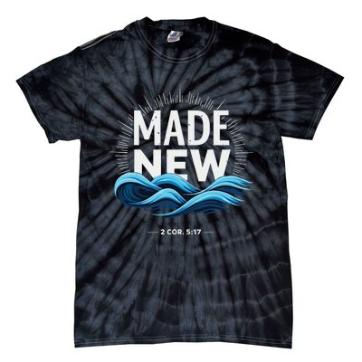 Made New Baptized Baptism Tie-Dye T-Shirt