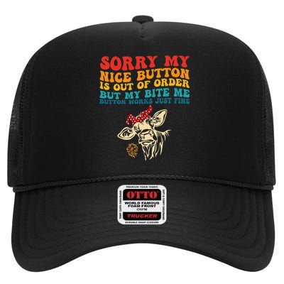 My Nice Button Is Out Of Order But My Bite Me Button Works High Crown Mesh Back Trucker Hat