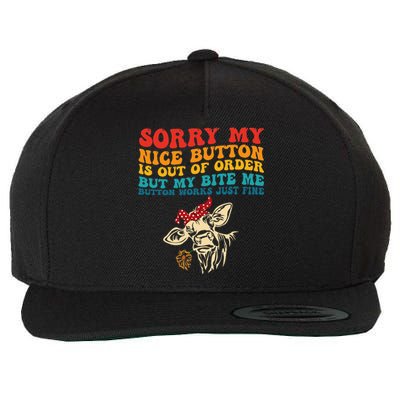 My Nice Button Is Out Of Order But My Bite Me Button Works Wool Snapback Cap