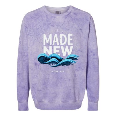 Made New Baptized Baptism Colorblast Crewneck Sweatshirt