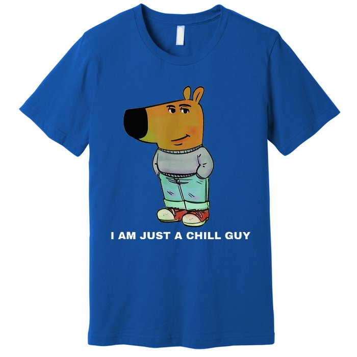 My New Character Is A Chill Guy Meme Funny Chill Guy Meme Premium T-Shirt