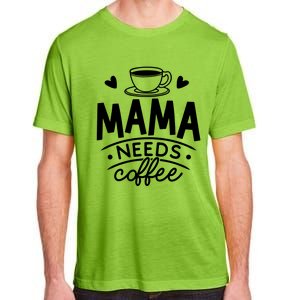 Mama Needs Coffee Adult ChromaSoft Performance T-Shirt