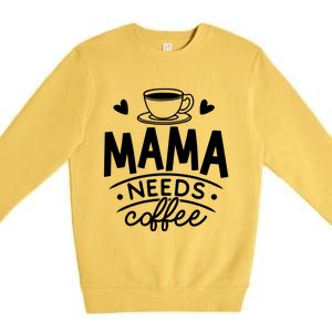 Mama Needs Coffee Premium Crewneck Sweatshirt