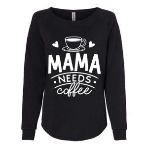 Mama Needs Coffee Womens California Wash Sweatshirt