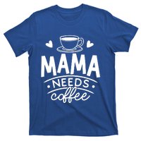 Mama Needs Coffee T-Shirt