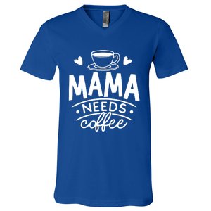 Mama Needs Coffee V-Neck T-Shirt