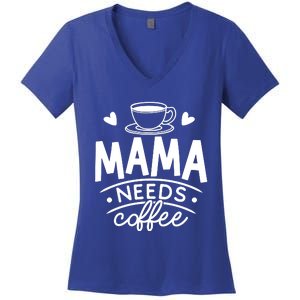 Mama Needs Coffee Women's V-Neck T-Shirt