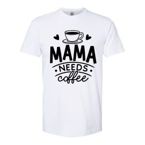 Mama Needs Coffee Softstyle CVC T-Shirt