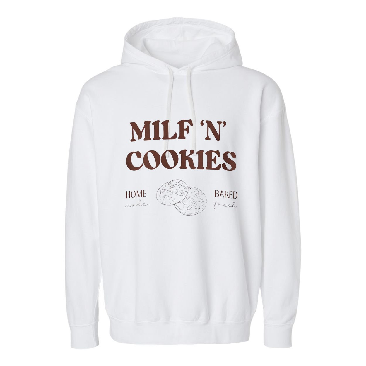 Milf ‘N’ Cookies Home Made Baked Fresh Funny MotherS Day Garment-Dyed Fleece Hoodie