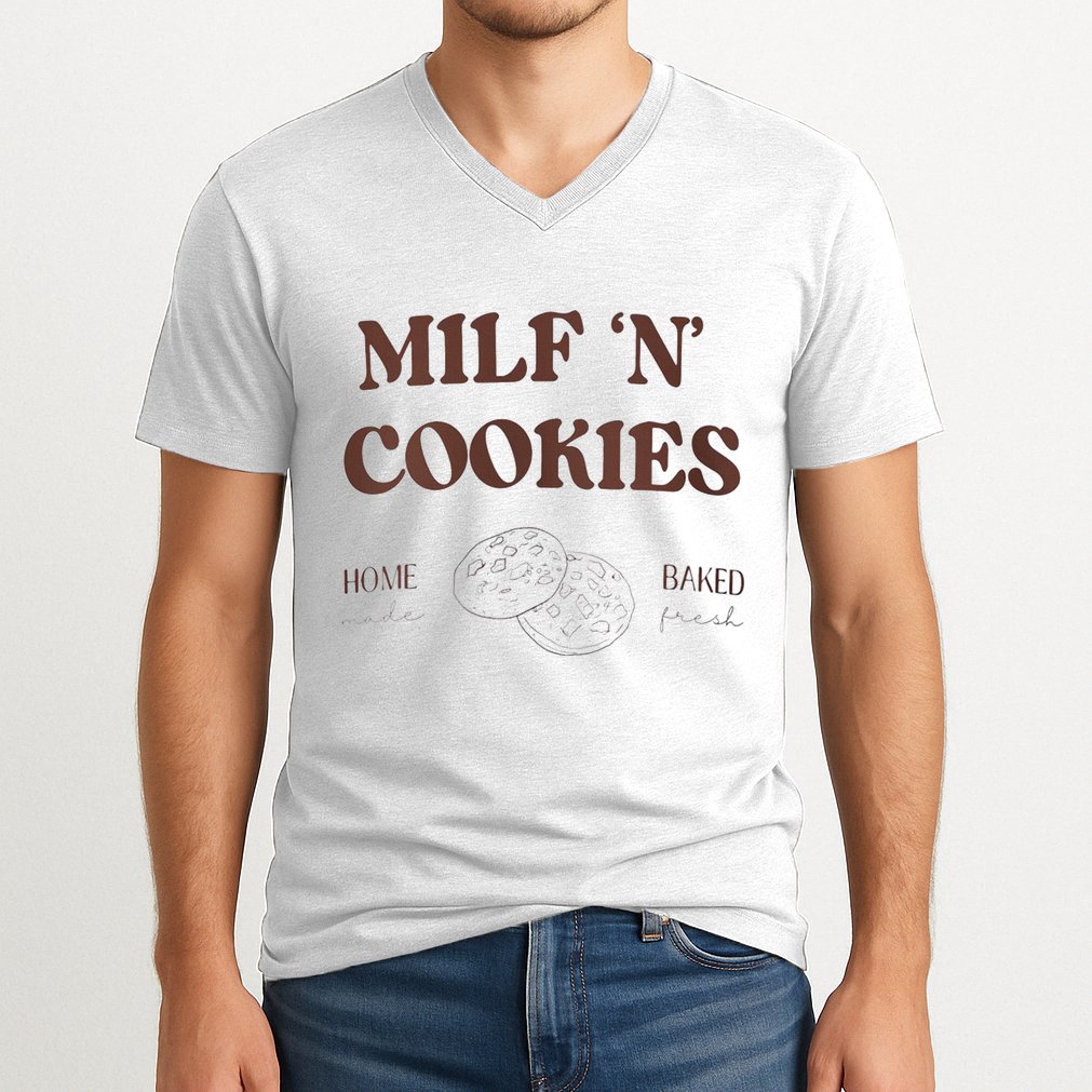 Milf ‘N’ Cookies Home Made Baked Fresh Funny MotherS Day V-Neck T-Shirt