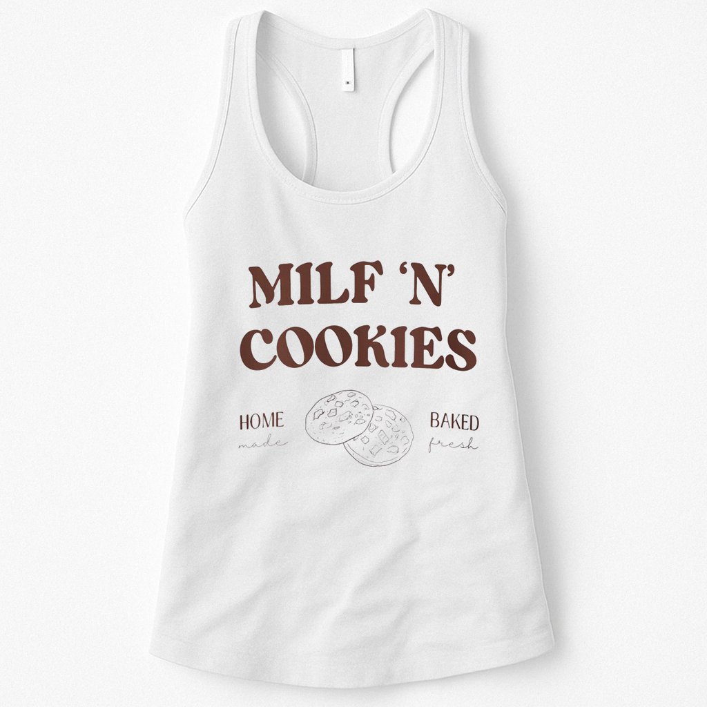 Milf ‘N’ Cookies Home Made Baked Fresh Funny MotherS Day Womens Tank Top