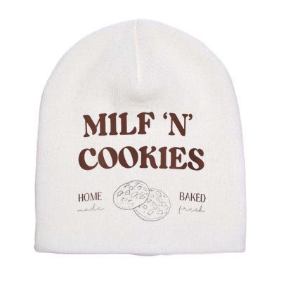 Milf ‘N’ Cookies Home Made Baked Fresh Funny MotherS Day Short Acrylic Beanie
