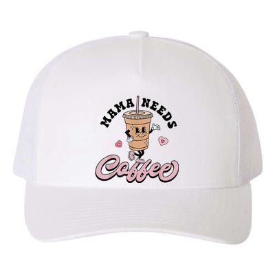 Mama Needs Coffee Cute Coffee Lover Mom Funny Distressed Yupoong Adult 5-Panel Trucker Hat