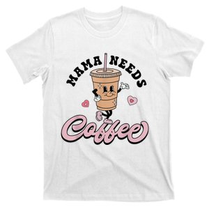 Mama Needs Coffee Cute Coffee Lover Mom Funny Distressed T-Shirt