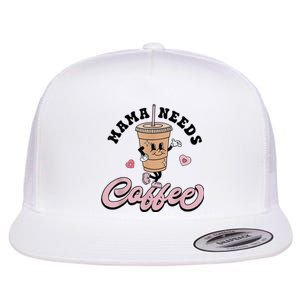 Mama Needs Coffee Cute Coffee Lover Mom Funny Distressed Flat Bill Trucker Hat