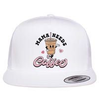 Mama Needs Coffee Cute Coffee Lover Mom Funny Distressed Flat Bill Trucker Hat