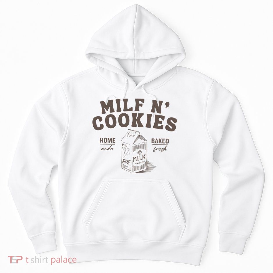 Milf N Cookies Stay At Home Hoodie