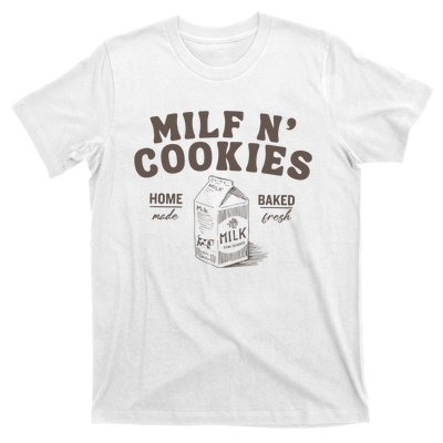 Milf N Cookies Stay At Home T-Shirt